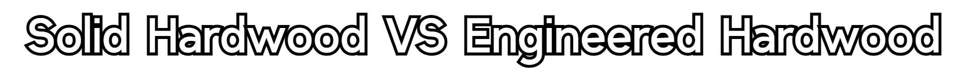 Bold white text on black background reading 'Solid Hardwood VS Engineered Hardwood'—a visual intro to Floor Fashions’ expert comparison of two popular flooring types for Saint John homeowners